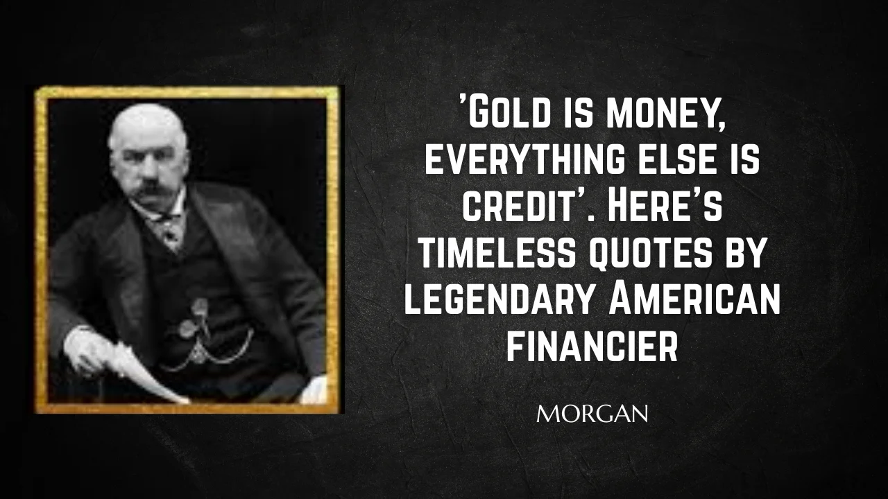 Quote of the day by JP Morgan